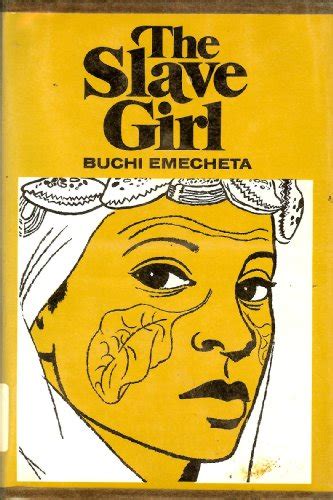 The Slave Girl A Novel By Emecheta Buchi Abebooks