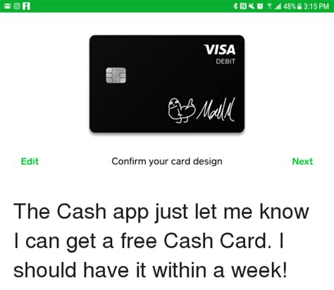 The cash card is a black, customizable card. RI All 48% 315 PM VISA DEBIT Edit Confirm Your Card Design Next the Cash App Just Let Me Know I ...