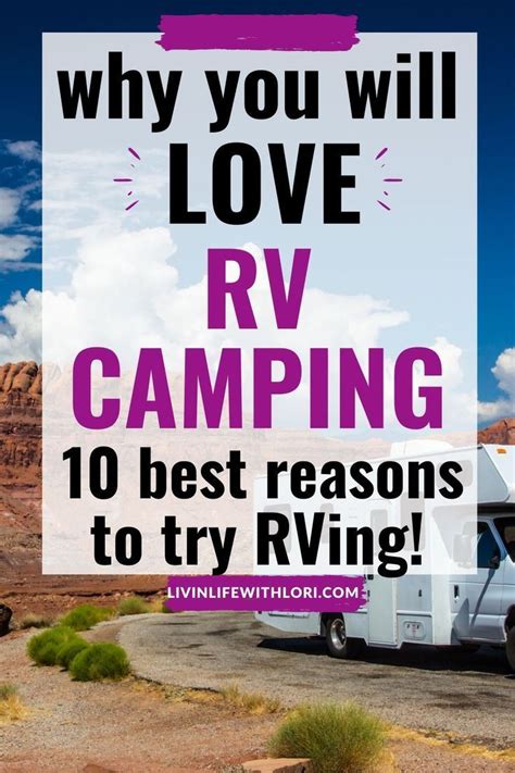 10 Best Reasons You Will Love The Rv Life Livin Life With Lori Rv Life Rv Rv Camping