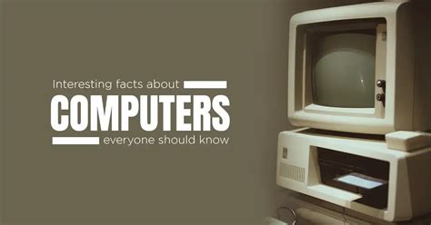 40 Interesting Facts About Computers Everyone Should Know Factend