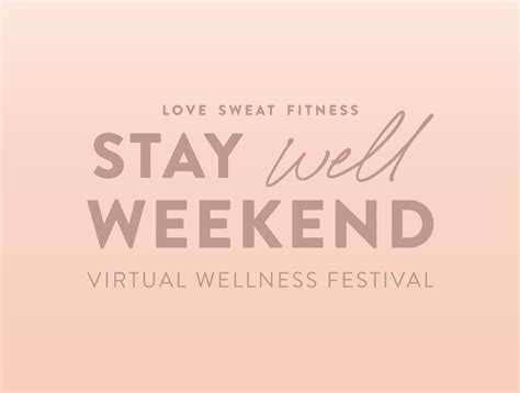 Stay Well Weekend 2020 Love Sweat Fitness In 2020 Love Sweat