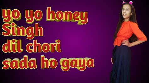 Yo Yo Honey Singh Dil Chori Sada Ho Gaya Song Dance Youtube