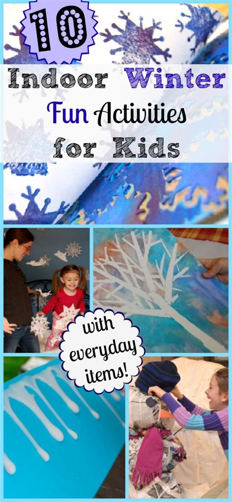 10 Indoor Winter Fun Activities For Kids Inner Child Fun