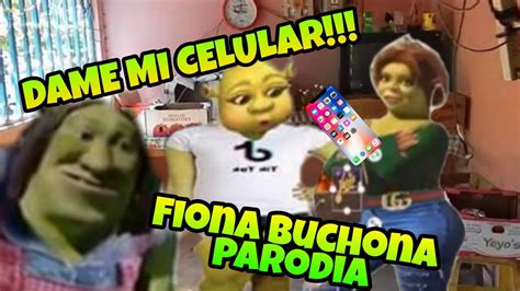 Dame Ese Celular Fiona Buchona Parodia Youtube
