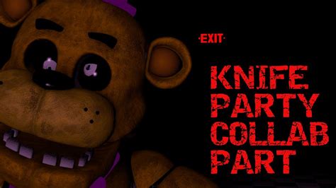 {sfm fnaf} knife party collab part 5 for youtube