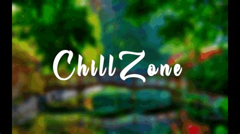 Chill Chill Zone  Chill Chill Zone Zone Discover And Share S