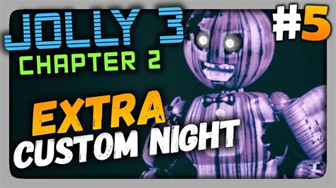 Jolly 3 Chapter 2 Прохождение 5 Extra Custom Night Youtube
