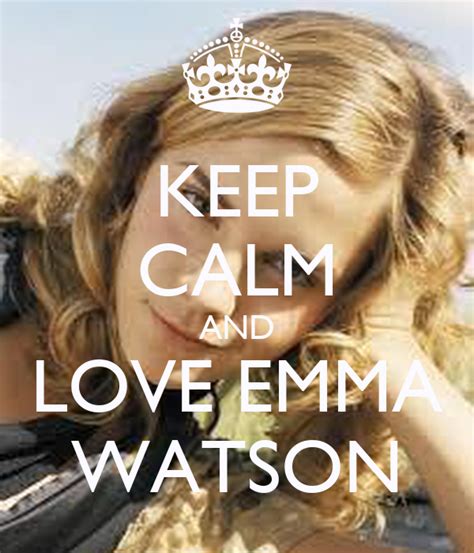 Keep Calm And Love Emma Watson Poster L H Keep Calm O Matic