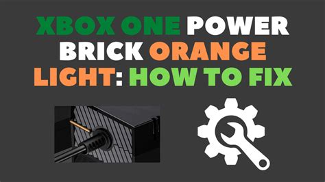 How To Fix Xbox One Power Supply Orange Light 9 Easy Solutions
