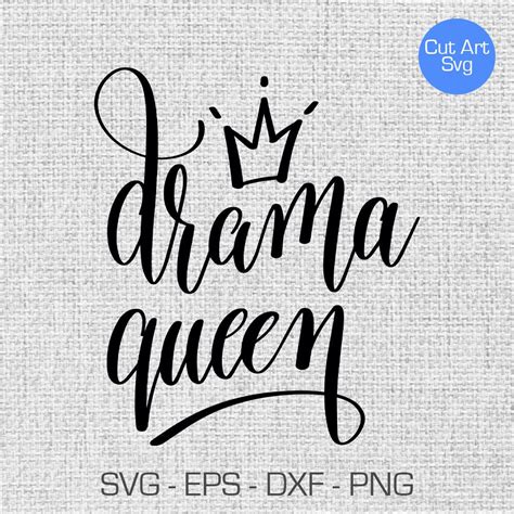 Drama Queen Instant Download Svg Eps Dxf Png Cutting File Etsy