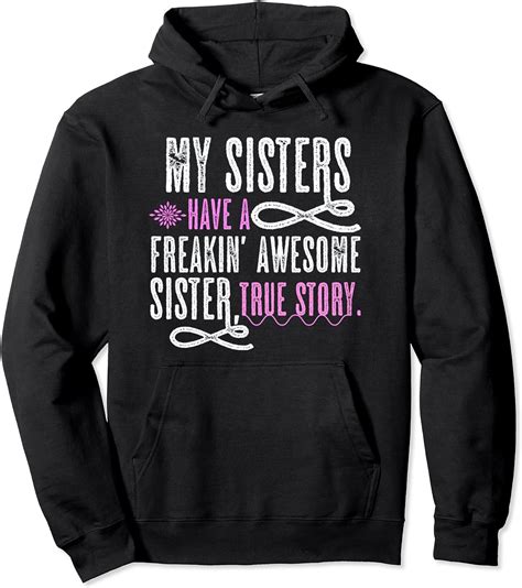 My Sister Has A Awesome Sister Funny Sibling T Tee Pullover Hoodie Uk Fashion