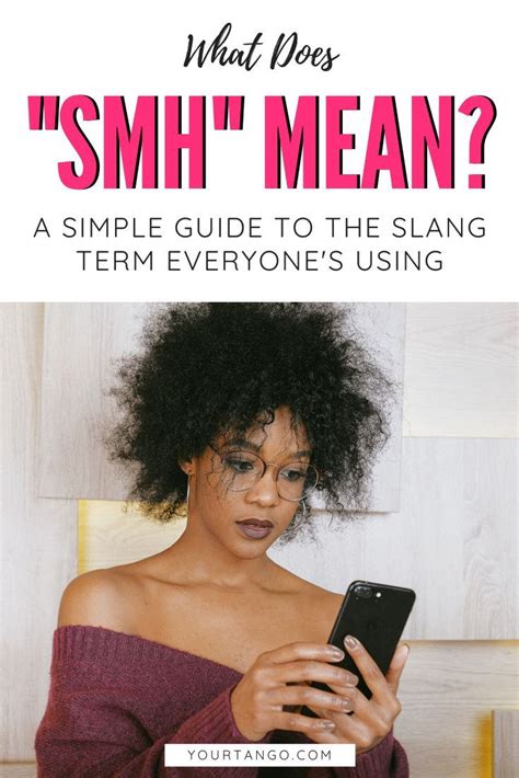 What Does Smh Mean A Simple Guide To The Slang Term Everyones Using In 2021 Term Slang Guide