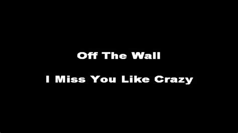 Off The Wall I Miss You Like Crazy Youtube