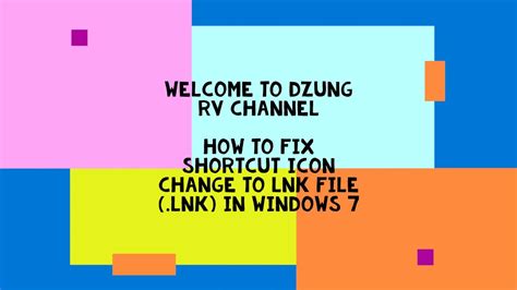Tips How To Fix Shortcut Icon Changed To Lnk File Lnk In Windows 7
