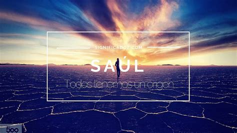 Saúl Significado Del Nombre Saul Youtube