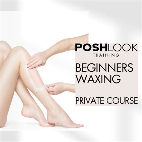 Beginners Waxing Private Course Posh Look