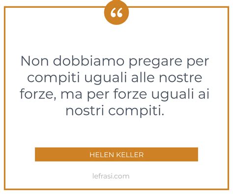 Non Dobbiamo Pregare Per Compiti Uguali Alle Nostre Forze