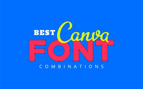 Of The Best Canva Font Combinations And Pairings