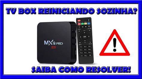 Tv Box Mxq Pro Reiniciando Sozinha Problema Resolvido Atualizado