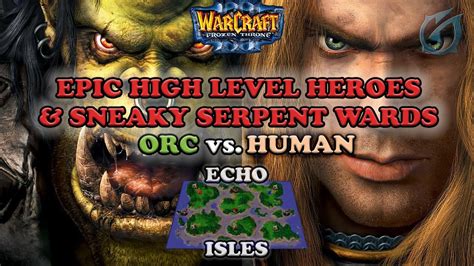 Grubby Warcraft The Frozen Throne Orc V Hu Epic High Hero