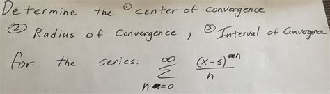 solved determine the center of convergence radius of