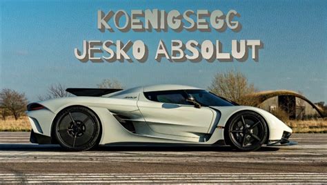 Koenigsegg Jesko Absolut Speed Price And Specifications