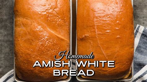 Homemade Amish White Bread Recipe Youtube