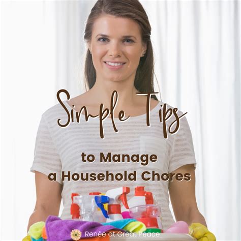 simple tips to manage household chores renée at great peace