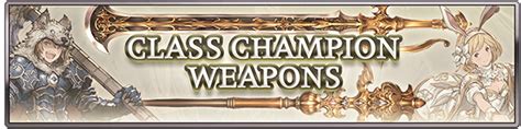 Class Champion Weapons Granblue Fantasy Wiki