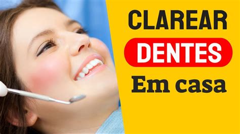 Como Clarear Os Dentes Naturalmente Em Casa YouTube