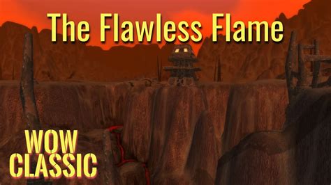 wow classic the flawless flame youtube