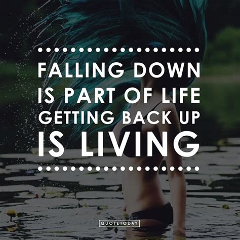 Falling Down Is Part Of Life Getting Back Up Is Living Picture By