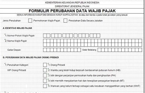 Nomor pokok wajib pajak ini selain sebagai identitas wajib pajak juga berfungsi juga untuk menjaga ketaatan dalam pembayaran pajak dalam. Download Formulir Perubahan Data NPWP Wajib Pajak Format ...