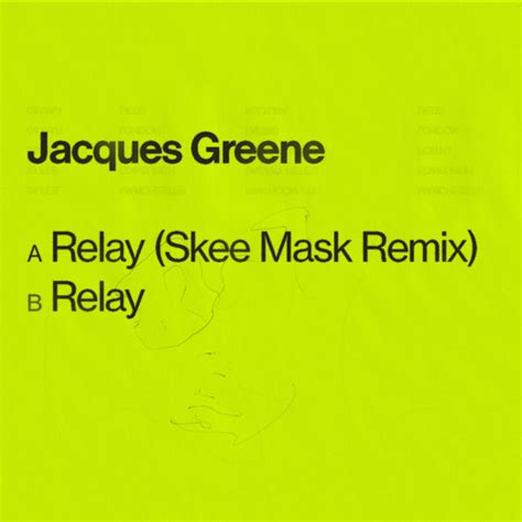 Stream Relay Skee Mask Remix By Jacques Greene Listen Online For