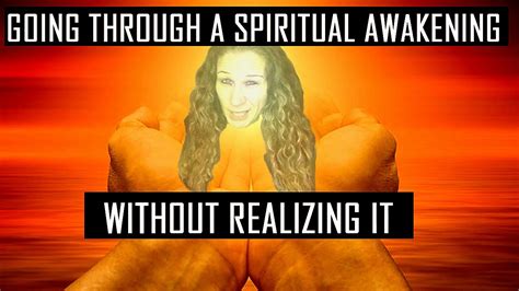 Are You Going Through A Spiritual Awakening Without Even Knowing What One Is Youtube