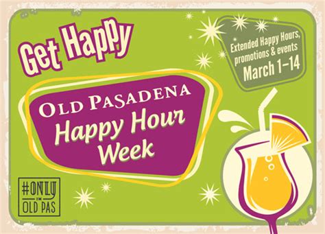 More than 40 of old pasadena's bars and restaurants offer happy hour happy hour specials just about any time in old pasadena it's happy hour somewhere! "Get Happy" Old Pasadena Happy Hour Week