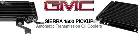 Shop For Gmc Sierra 1500 Automatic Transmission Oil Coolers Partsavatar
