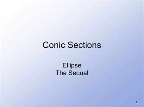 Conic Sections Ellipse The Sequal 1