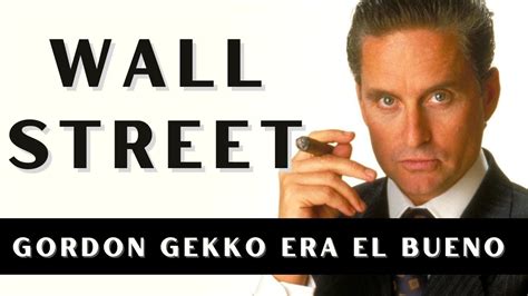 Wallstreet 1987 Gordon Gekko Era El Bueno De La Película Youtube