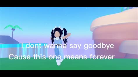I Dont Wanna Say Goodbye Cause This One Means Forever Youtube