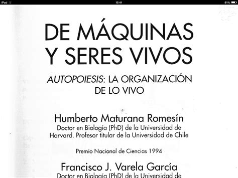 The original concept of autopoiesis reached the international scientific community through an article published by varela, maturana, and uribe in 1974 (varela et al. Autopoiesis. (con imágenes) | Biología, Maturana, Lectura