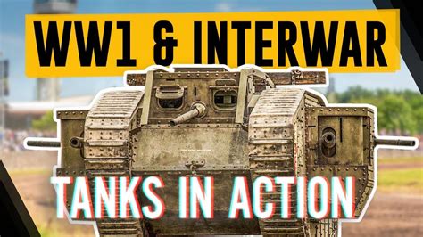 Ww1 And Interwar Tanks In Action The Tank Museum Youtube
