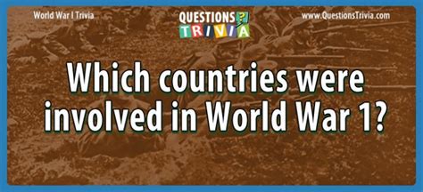 Question Which Countries Were Involved In World War 1