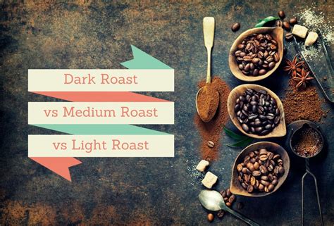 They are brought to very high temperatures and are typically roasted up to and sometimes beyond the second crack. Dark Roast vs Medium Roast vs Light Roast - Pick the ...