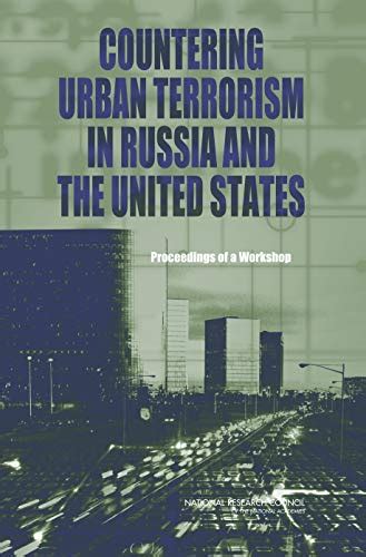 Countering Urban Terrorism In Russia And The United States Proceedings