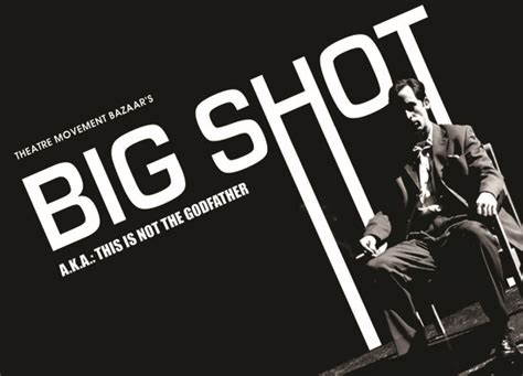 The Hollywood Fringe Festival Big Shot Aka This Is Not The Godfather