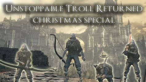Unstoppable Troll Returned Dark Souls 3 Trolling Youtube