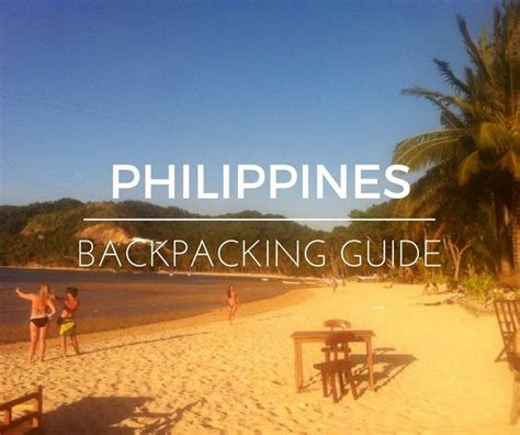 Philippines Backpacking Guide Backpacking Guide Philippines Travel Beach Vacation Travel