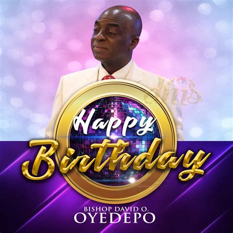 David Oyedepos Birthday Celebration Happybdayto