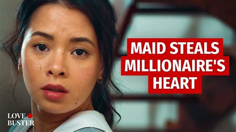 maid steals millionaire s heart lovebuster youtube